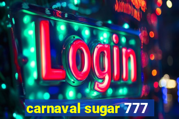 carnaval sugar 777